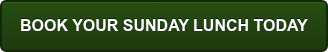 BOOK YOUR SUNDAY LUNCH TODAY