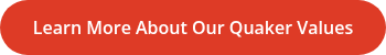 Learn More About Our Quaker Values