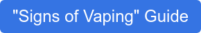 "Signs of Vaping" Guide