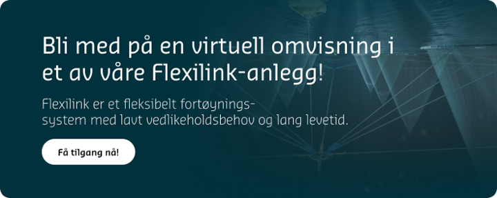 Bli med på en virtuell omvisning i et av våre Flexilink-anlegg!