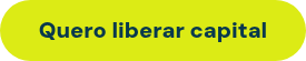 Quero liberar capital