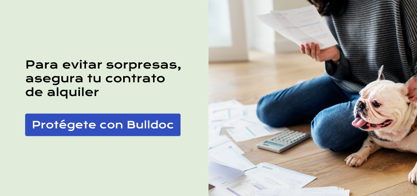 Para evitar sorpresas, asegura tu contrato de alquiler. Protégete con Bulldoc