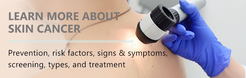 Learn More About Skin Cancer