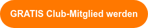 GRATIS Club-Mitglied werden