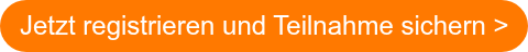 Jetzt registrieren und Teilnahme sichern >