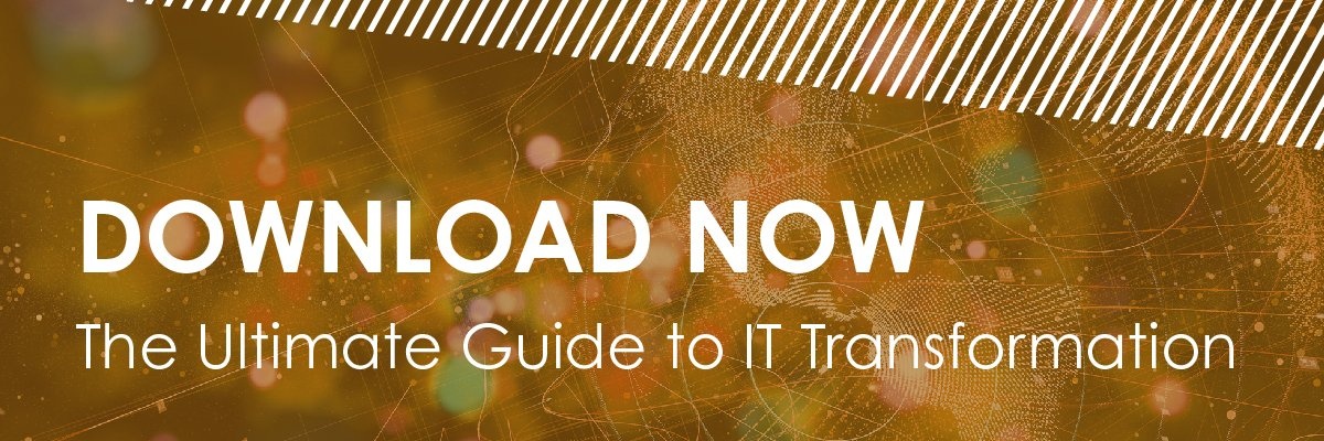 Download the Ultimate Guide to IT Transformation