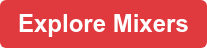 Explore Mixers