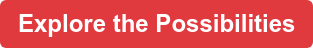 Explore the Possibilities