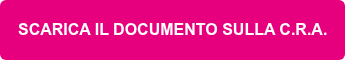 SCARICA IL DOCUMENTO SULLA C.R.A.