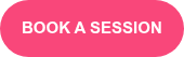BOOK A SESSION