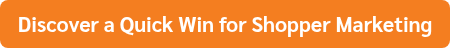 Discover a Quick Win for Shopper Marketing