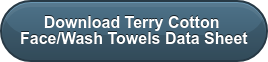 Download Terry Cotton Face/Wash Towels Data Sheet
