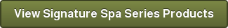 View Signature Spa Series Products