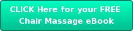 CLICK Here for your FREE Chair Massage eBook