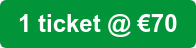 1 ticket @ €70
