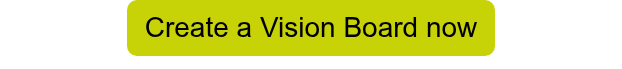 Create a Vision Board now