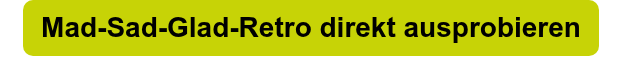 <strong>Mad-Sad-Glad-Retro direkt ausprobieren</strong>