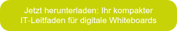 <div>
<div>
<div>Jetzt herunterladen: Ihr kompakter IT‑Leitfaden für digitale Whiteboards</div>
</div>
</div>