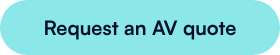 Request an AV quote