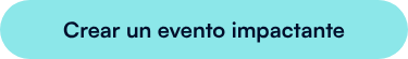 Crear un evento impactante