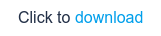 Click to download