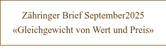 Zähringer Brief September2025 «Gleichgewicht von Wert und Preis»