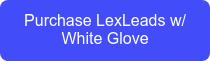 Purchase LexLeads w/ White Glove