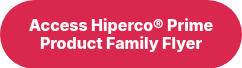 Access Hiperco® Prime Product Family Flyer