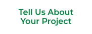 Tell Us About Your Project