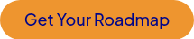 Get Your Roadmap