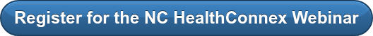 Register for the NC HealthConnex Webinar