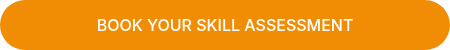 BOOK YOUR SKILL ASSESSMENT