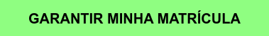 GARANTIR MINHA MATRÍCULA
