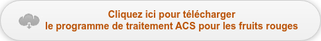 Cliquez ici pour télécharger  le programme de traitement ACS pour les fruits rouges
