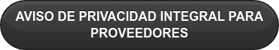 AVISO DE PRIVACIDAD INTEGRAL PARA  PROVEEDORES
