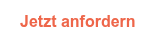 Jetzt anfordern