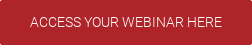 Access Your Webinar here