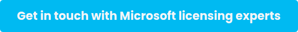 Get in touch with Microsoft licensing experts