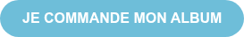 JE COMMANDE MON ALBUM