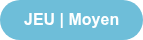 JEU | Moyen