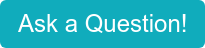 Ask a Question!