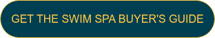 <p>GET THE SWIM SPA BUYER'S GUIDE</p>