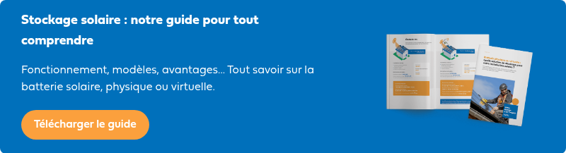 Stockage solaire : notre guide pour tout comprendre   Fonctionnement, modèles, avantages... Tout savoir sur la batterie solaire, physique ou virtuelle.) }}