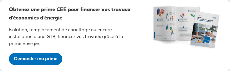 Obtenez une prime CEE pour financer vos travaux d'économies d'énergie   Isolation, remplacement de chauffage ou encore installation d'une GTB, financez vos travaux grâce à la prime Énergie.