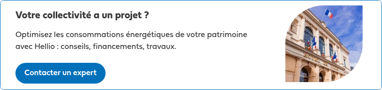 Votre collectivité a un projet ?   Optimisez les consommations énergétiques de votre patrimoine avec Hellio : conseils, financements, travaux.
