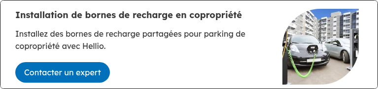 Installation de bornes de recharge en copropriété &nbsp; Installez des bornes de recharge partagées pour parking de copropriété avec Hellio.