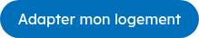 Adapter mon logement