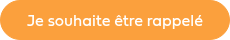 <p>Je souhaite être rappelé</p>