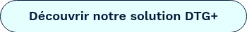 <p>Découvrir notre solution DTG+</p>
