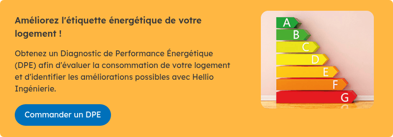 Améliorez l'étiquette énergétique de votre logement ! &nbsp; Obtenez un Diagnostic de Performance Énergétique (DPE) afin d'évaluer la consommation de votre logement et d'identifier les améliorations possibles&nbsp;avec Hellio Ingénierie.